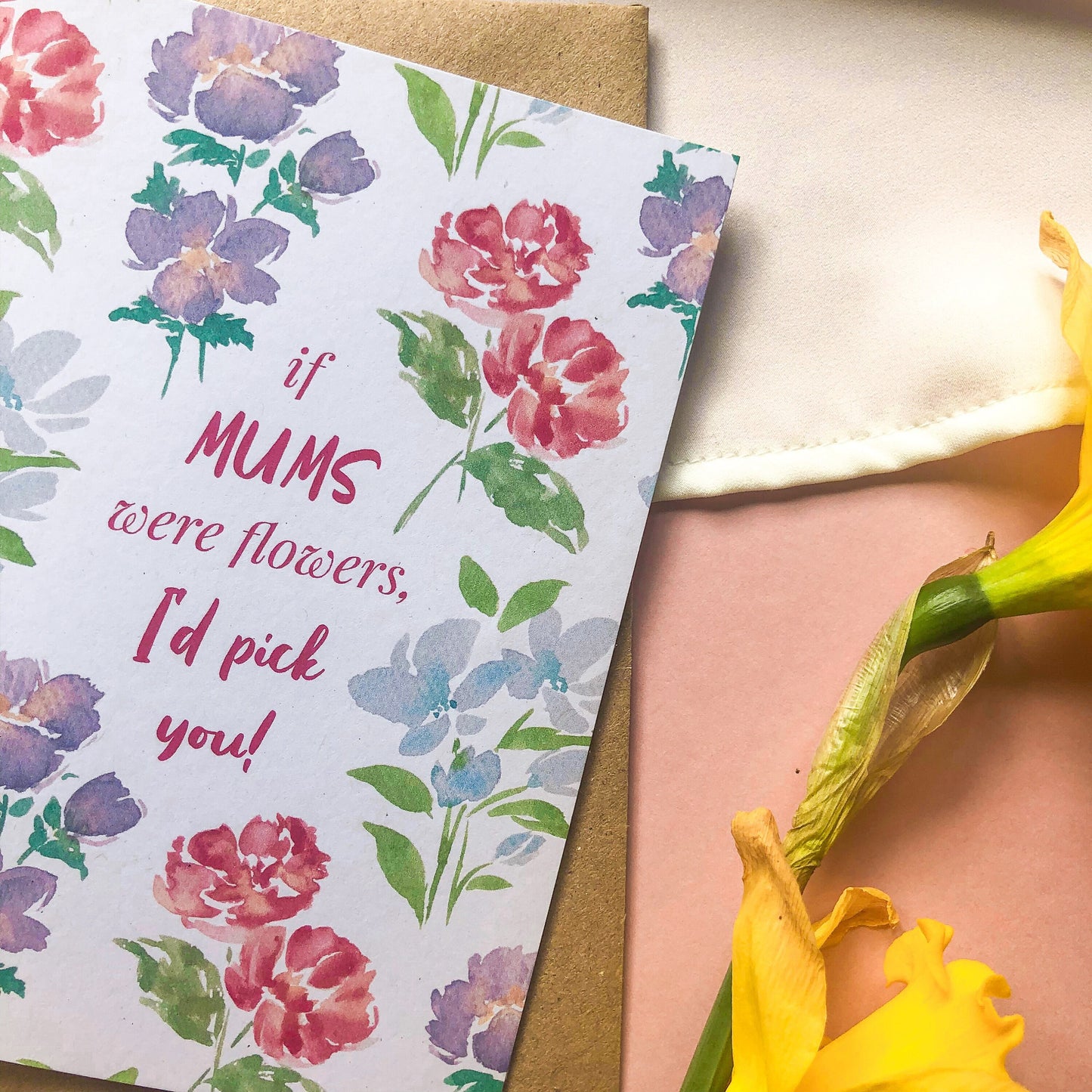 If Mums Were Flowers, I'd Pick You Mother's Day Card A6 Floral Card for Mum, Step Mum - Hand Painted Watercolour Gift Eco Friendly