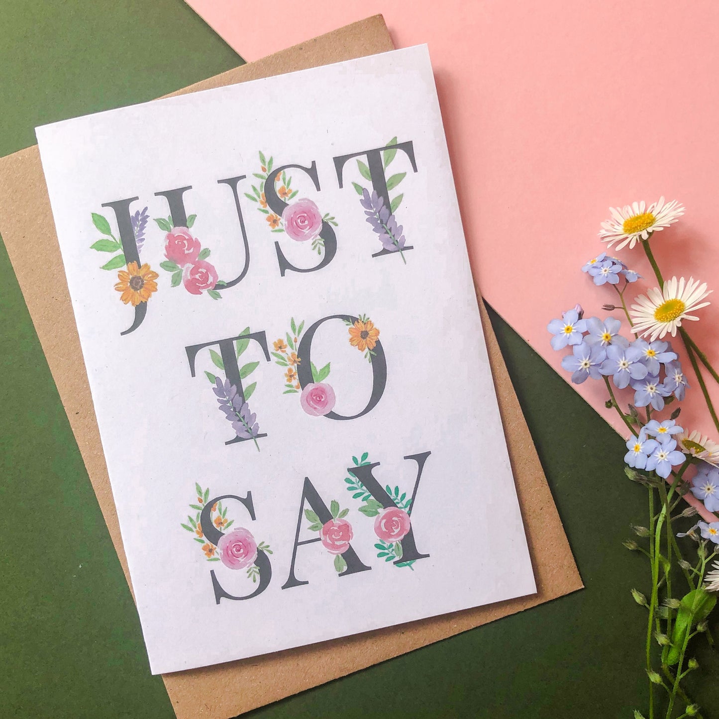 Just to Say Floral Font Card