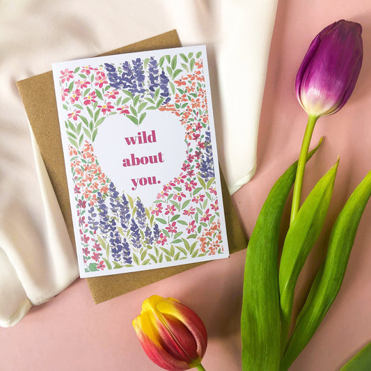 Wild About You Flower Garden Heart Valentines Day Card - Galentines, Anniversary, Eco Friendly Love Note - A6 Floral Watercolour Wildflowers