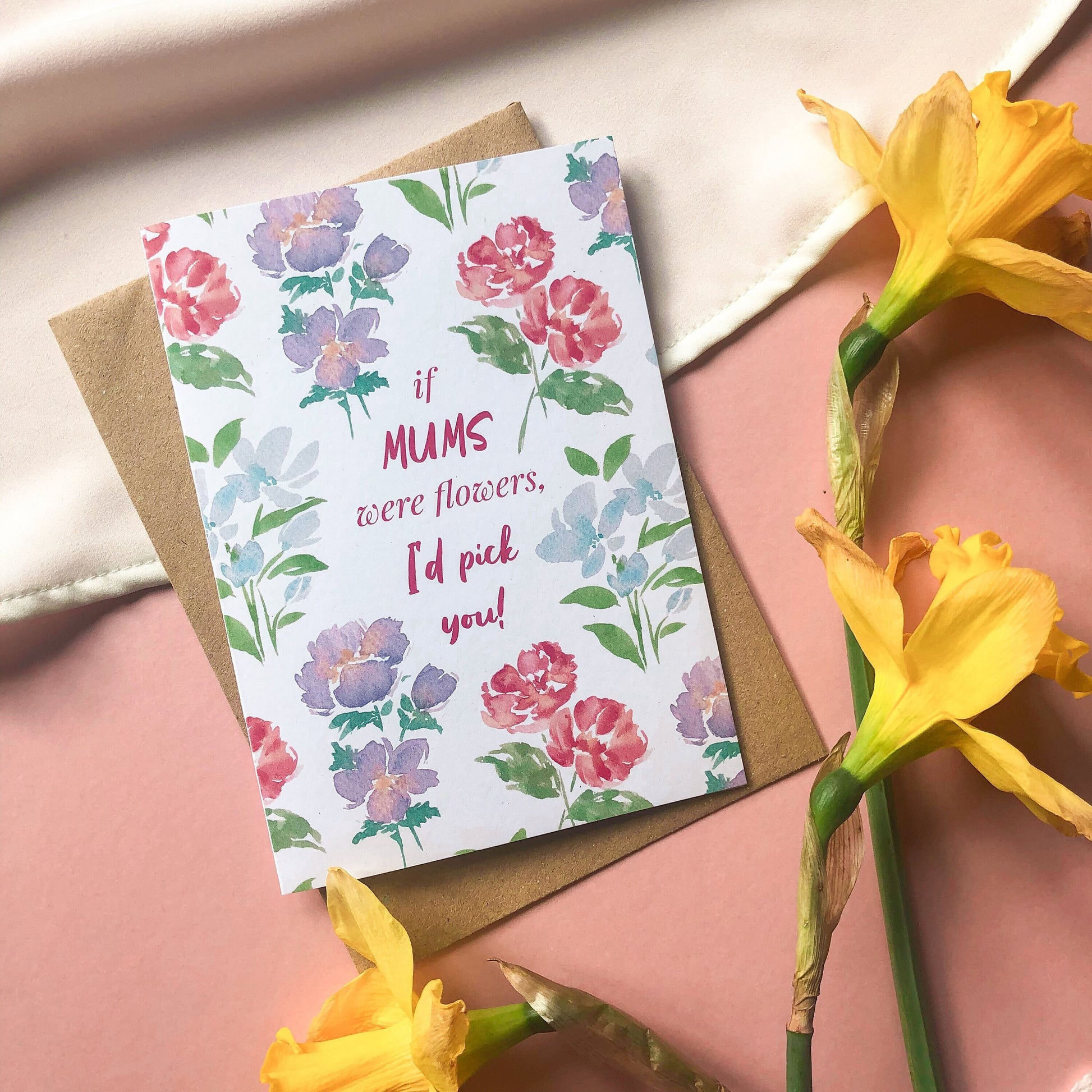 If Mums Were Flowers, I'd Pick You Mother's Day Card A6 Floral Card for Mum, Step Mum - Hand Painted Watercolour Gift Eco Friendly